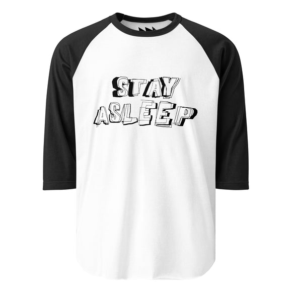 STAY ASLEEP - 3/4 sleeve raglan shirt