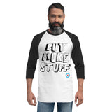 BUY MORE STUFF - 3/4 sleeve raglan shirt