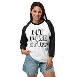 BUY MORE STUFF - 3/4 sleeve raglan shirt